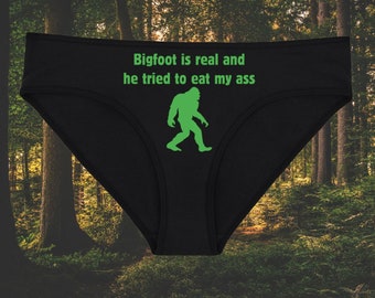 Bigfoot is Real and He Tried to Eat My Ass Underwear, Forest Cryptid Panties, Bikini and Thong Cut Available, Sizes Available From Small-2XL