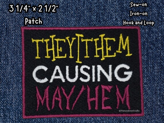 They/Them Causing May/Hem Pronoun Patch, Non-Binary Personal Pronouns Badge, LGBTQIA+ Jacket or Bag Accessory, Perfect for Chaos Enby