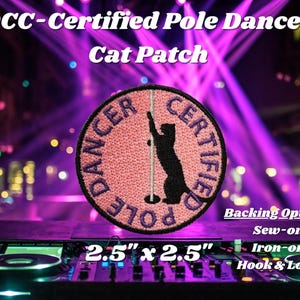 May include: A pink and purple embroidered patch with a cat pole dancing on a pole. The text "Certified Pole Dancer" is written around the edge of the patch. The patch is 2.5 inches by 2.5 inches.
