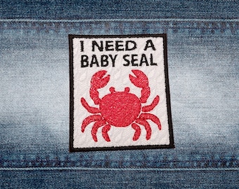 I Need A Baby Seal Crab Patch, Dungeon Anarchist Embroidered Patch, DCC-Inspired, LitRPG Book Series Patch