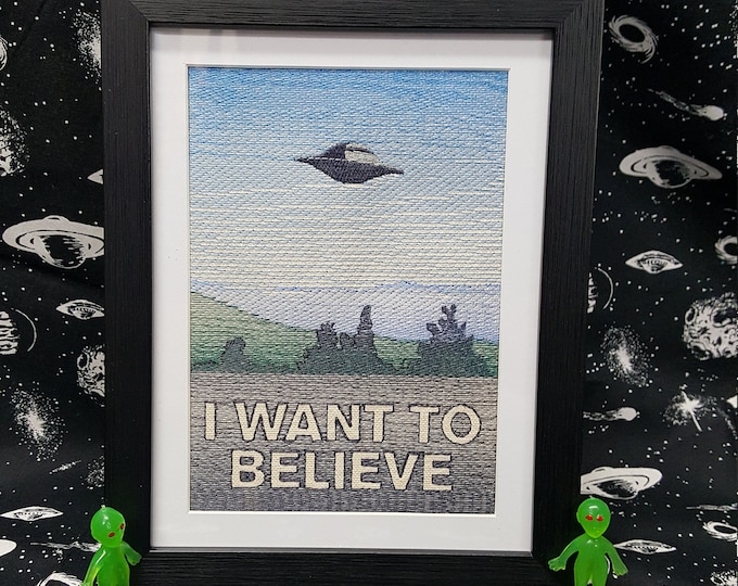 I Want to Believe Framed Embroidery Art, Fully Embroidered Science Fiction Art, Popular Sci-Fi Show Wall Piece, Nerdy Decor