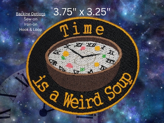 Time is a Weird Soup Patch, Fully Embroidered Emblem, DnD Badge, Dungeons and Dragons Patch, Perfect for Critters