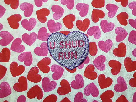 U Shud Run (You Should Run) Candy Heart Patch, Valentine Emblem, Crude Candy Symbol, Fully Embroidered Heart Morale Patch
