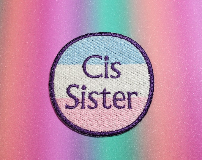 CIS SISTER, Trans Support Fully Embroidered Patch for battle vest, metal jacket, lgbtqia+