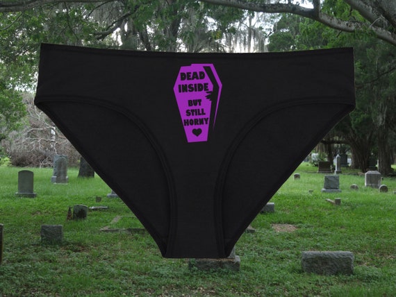 Dead Inside But Still Horny Underwear, Gothic Depressed Undead Panties, Perfect Halloween Lingerie, Multiple Sizes Available From Small-2XL