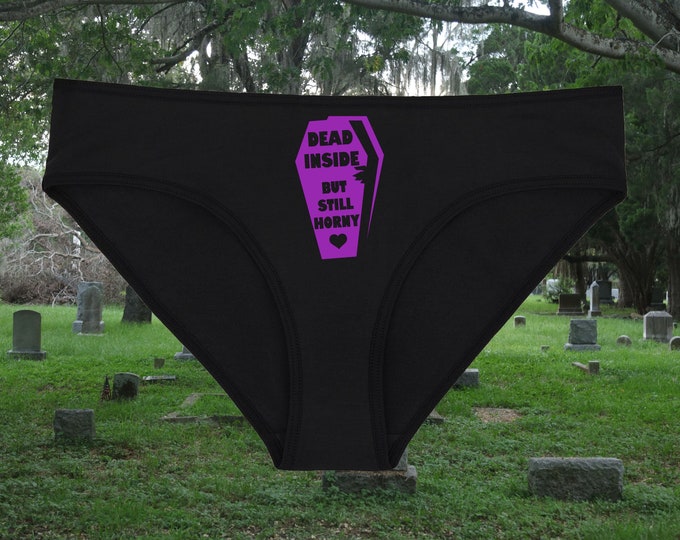 Dead Inside But Still Horny Underwear, Gothic Depressed Undead Panties, Perfect Halloween Lingerie, Multiple Sizes Available From Small-2XL
