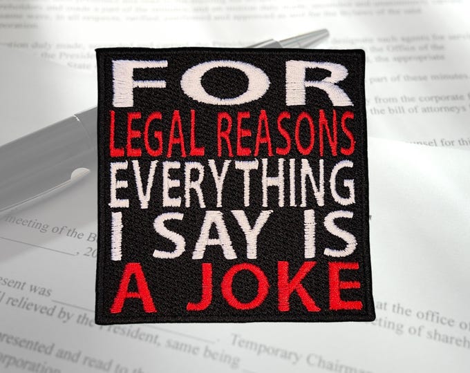 For Legal Reasons Everything I say Is a Joke