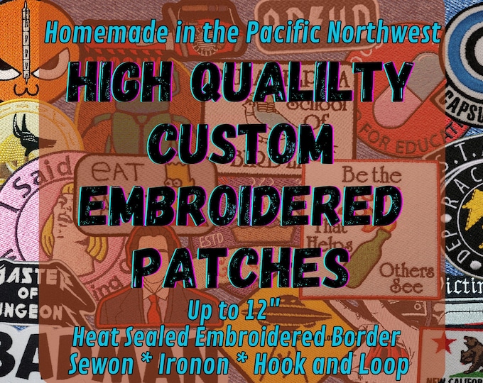 Homemade Custom Embroidered Patches, Up to 8" x 12" in size, Personalized Homemade Patch With Your Own Artwork, USA-Owned and Operated
