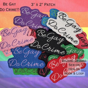 Be Gay Do Crime Volledig geborduurde patch, LGBTQ+ Pride Anarchie met aanpasbare kleuren