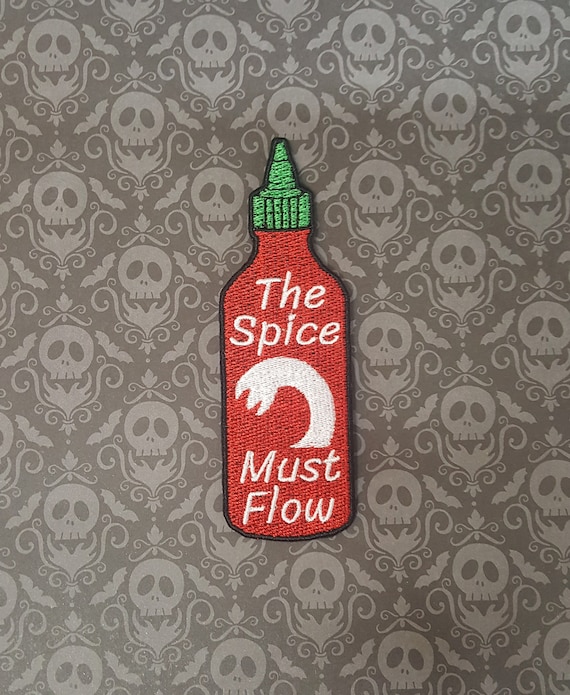 The Spice Must Flow Hot Sauce Fully Embroidered Patch, Dune-Inspired Badge, Sriracha Sci-Fi Label, Perfect Gift for Nerdy Spicy Food Lover