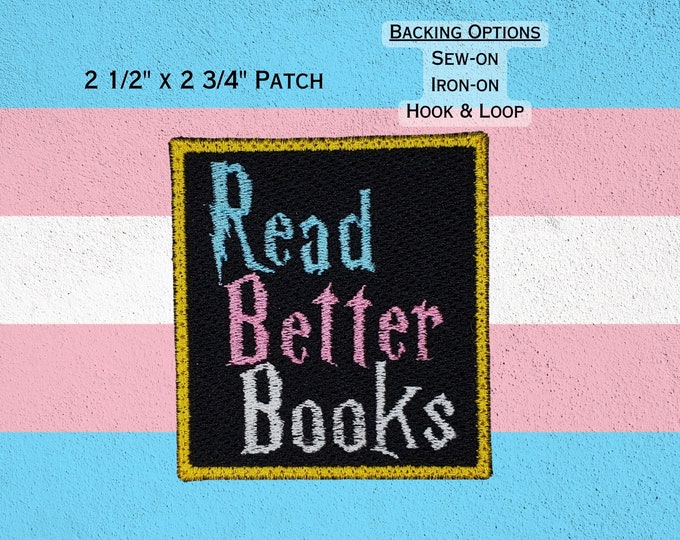 Read Better Books Patch, Fully Embroidered Trans Rights Badge, Gay Pride Potter Fandom, LGBTQIA+ Representation