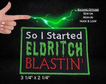 So I Started Eldritch Blastin D&D Patch, Fully Embroidered TTRPG Emblem, Dungeons and Dragons Meme Badge, Perfect Gift for Warlocks