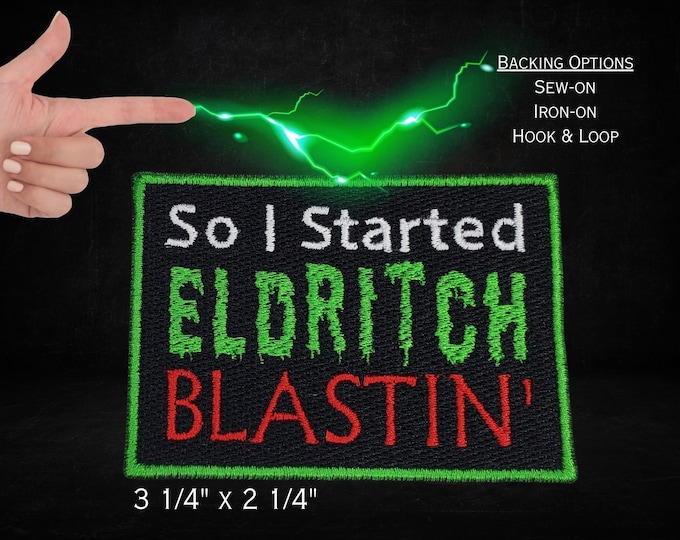 So I Started Eldritch Blastin D&D Patch, Fully Embroidered TTRPG Emblem, Dungeons and Dragons Meme Badge, Perfect Gift for Warlocks