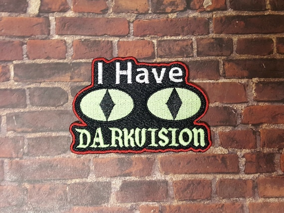 I Have Darkvision Glow in the Dark Patch, Fully Embroidered DnD Meme Badge, Popular Dungeons and Dragons Phrase Patch, Perfect Gift for Nerd