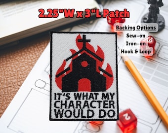 DnD Theme Patch, It's What my Character would do, Edgy bro, Burning Church, Roll for chaos