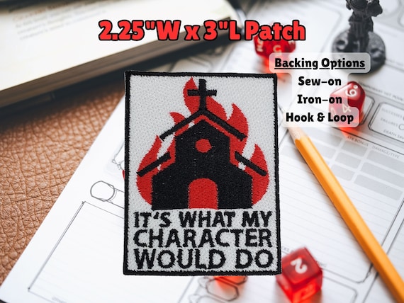 DnD Theme Patch, It's What my Character would do, Edgy bro, Burning Church, Roll for chaos