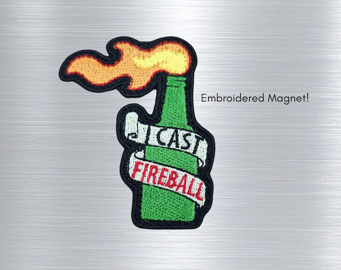 I cast FireBall, Magnet, Molotov cocktail, Fully Embroidered