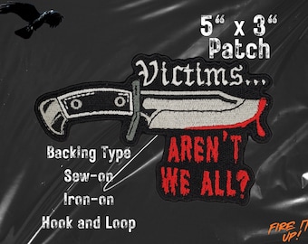 Victims Aren't We All Patch, Gothic Comic Label, Cult Halloween Movie Fully Embroidered Patch, Goth Patches