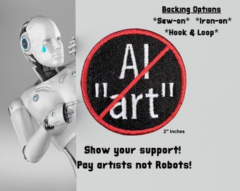 Anti - AI "art" Patch, Fully Embroidered patch, Sew-on, Iron on, Hook and Loop