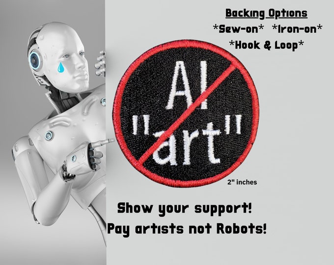 Anti - AI "art" Patch, Fully Embroidered patch, Sew-on, Iron on, Hook and Loop