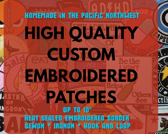 Homemade Custom Embroidered Patches, Up to 6" x 10" in size, Personalized Homemade Patch With Your Own Artwork