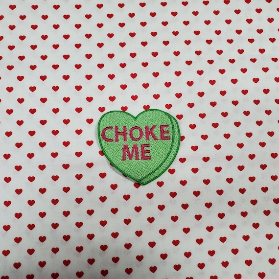 Choke Me Candy Heart Patch, Valentine Emblem, Crude Candy Symbol, Fully Embroidered Heart Morale Patch