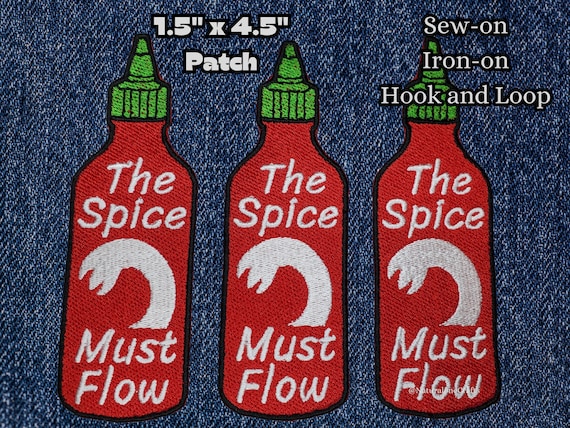 The Spice Must Flow Hot Sauce Fully Embroidered Patch, Dune-Inspired Badge, Sriracha Sci-Fi Label, Perfect Gift for Nerdy Spicy Food Lover