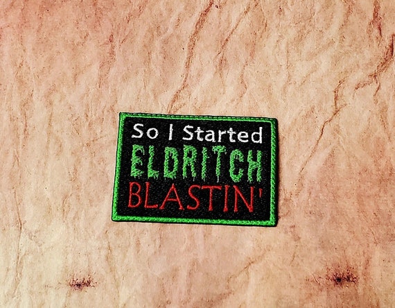 So I Started Eldritch Blastin D&D Patch, Fully Embroidered TTRPG Emblem, Dungeons and Dragons Meme Badge, Perfect Gift for Warlocks