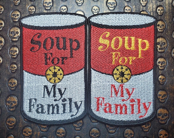 Soup For My Family Fully Embroidered Patch, Protest Emblem, Perfect for Battle Jacket, Battle Vest Patch, ACAB FTP BLM
