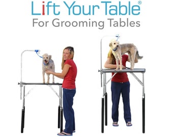 Lift Your Table® Groomer's Kit — Risers for Grooming Tables. Raise Your Grooming Table to Counter Height or Bar Height