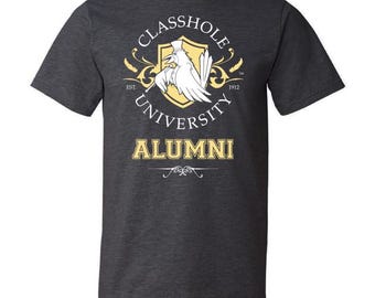 Classhole University Alumni - Unisex Shirt (Black Label) [I] - Designed by Denis Caron