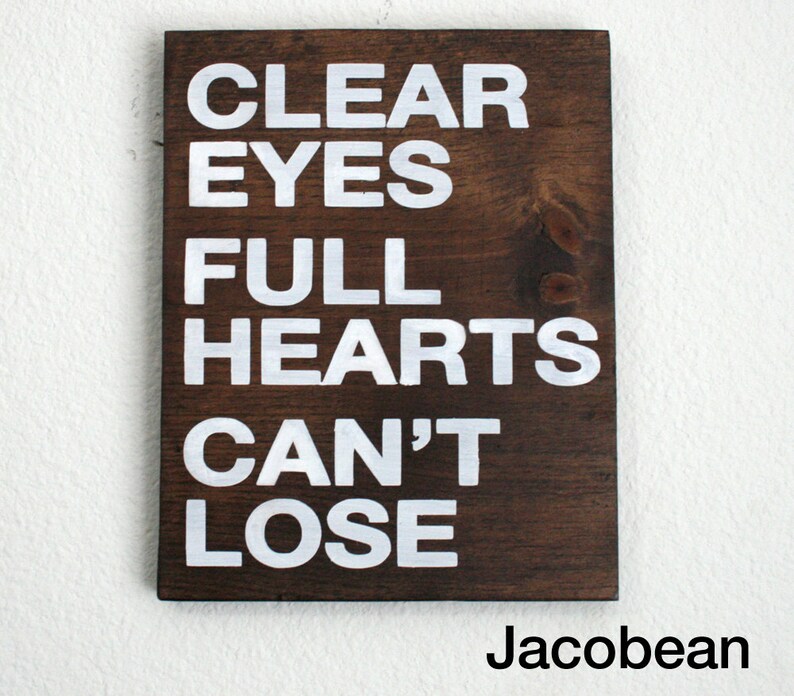 Clear Eyes Full Hearts Can't Lose Wood Painted Sign. Etsy