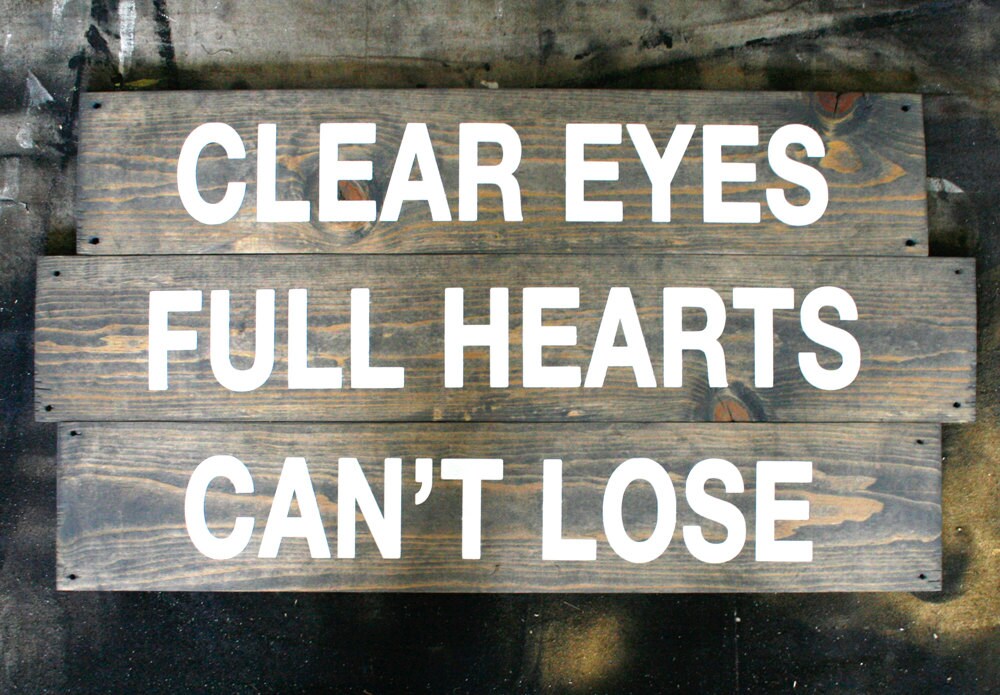 Clear Eyes Full Hearts Can't Lose 3 Piece Wood Sign. Etsy