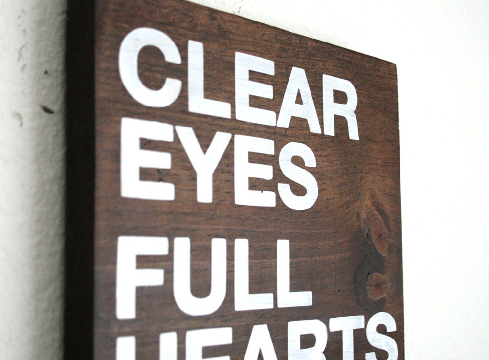 Clear Eyes Full Hearts Can't Lose Wood Painted Sign. Etsy