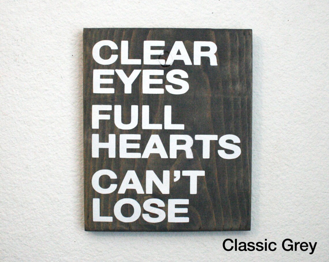 Clear Eyes Full Hearts Can't Lose Wood Painted Sign. Etsy