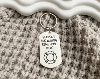 Firefighter keychain- Stay safe and always come home to us