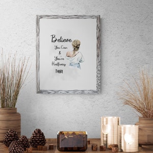 Believe You Can & You&#39;re Halfway There Inspirational Quote