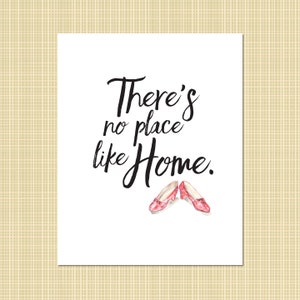 There's no place like home art print, Wizard of Oz, famous quote, Dorothy quote, home, ruby slippers