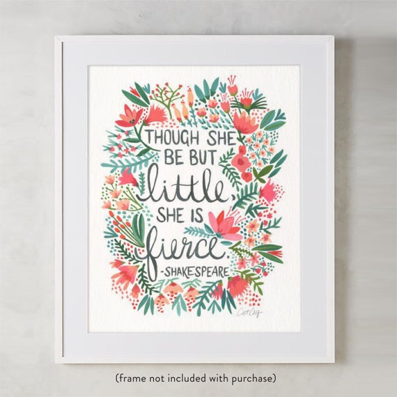 Little & Fierce – Signed Watercolor / Acrylic Art Print by CatCoq. Shakespeare Quote with Floral Painting. Nursery Wall Art – Flowers, Pink