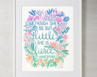 Little & Fierce Pastel – Acrylic Painting Art Print. Museum-quality paper. Shakespeare Quote with Floral Painting. Nursery Wall Art.