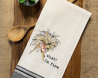 WHAT? I’M FINE! Embroidered tea towel * kitchen towel * dish towel * country kitchen * hostess gift * funny tea towel * housewarming OTC