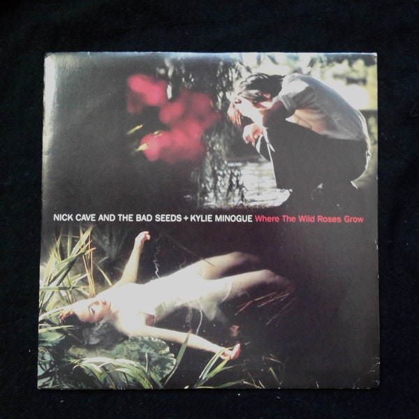 Nick Cave & the Bad Seeds and Kylie Minogue "Where The Wild Roses Grow"  British vinyl 45 record.  1995.