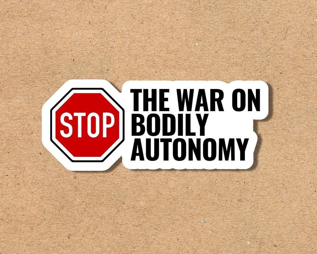Stop the War on Bodily Autonomy Vinyl Sticker Feminist Etsy