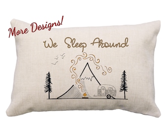 We Sleep Around Custom Camper or Tent Pillow Or Cover, Camper Pillow, Camping Gifts, I Sleep Around, Trailer Pillow, Unique Camping Gifts