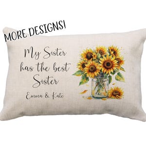 My Sister Has The Best Sister Pillow, 12x18* Pillow or Cover, Sister as Friend, Gifts For Sisters, Sisters Pillow, Sunflowers, Floral Gift