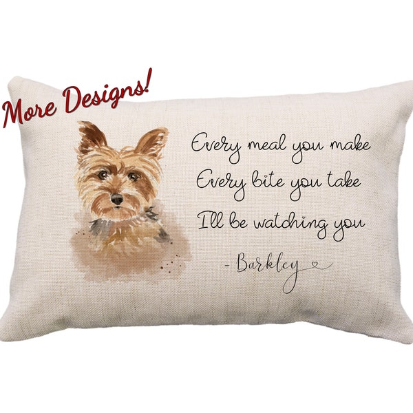 Yorkie Pillow,  Every Meal You Make Every Bite You Take I'll Be Watching You, Custom Yorkie Pillow or Case, 12x18* Pillow, Yorkie Gifts