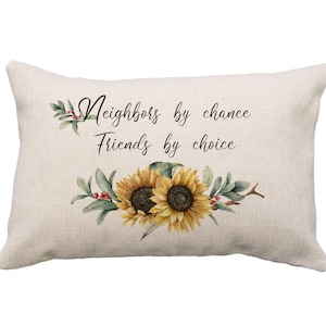 Neighbors By Chance Friends By Choice Pillow or Cover, Neighbors Pillow, 12x18*, Gifts For Friends, Gifts For Neighbors, Housewarming Gifts