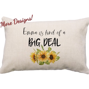 I&#39;m Kind Of A Big Deal Custom Pillow or Case, Big Deal Pillow, 12x18*, Custom Name Pillow, Sunflower Pillow, Funny Pillow, Funny Gifts