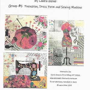 May include: A collage of three images depicting a pincushion, a dress form, and a sewing machine. The images are made of various patterned papers and fabrics. The title "Teeny Tiny Collage Patterns by Laura Heine" and "Group #5 Pincushion, Dress Form and Sewing Machine" are at the top of the image. The bottom of the image includes contact information for Fiberworks Inc.