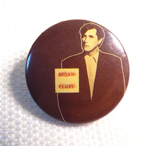 Vintage 80s Bryan Ferry - Pin / Button / Badge